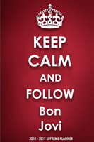 Keep Calm and Follow Bon Jovi 2018-2019 Supreme Planner