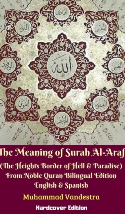 Meaning of Surah AlAraf (The Heights Border Between Hell and Paradise) From Noble Quran Bilingual Edition Hardcover