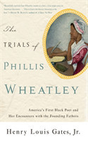 Trials of Phillis Wheatley