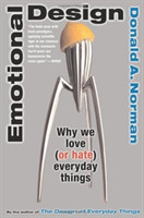 Emotional Design : Why We Love (or Hate) Everyday Things