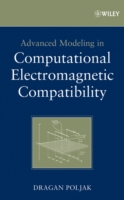 Advanced Modeling in Computational Electromagnetic Compatibility