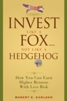Invest Like a Fox... Not Like a Hedgehog