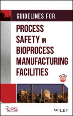 Guidelines for Process Safety in Bioprocess Manufacturing Facilities
