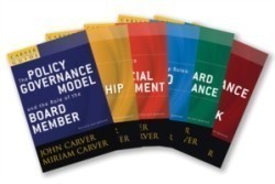 Carver Policy Governance Guide, The Carver Policy Governance Guide Series on Board Leadership Set
