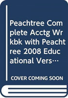 Peachtree Complete Acctg Wrkbk with Peachtree 2008 Educational Version CD and Templates