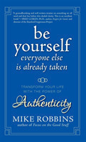 Be Yourself, Everyone Else is Already Taken