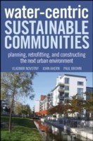 Water Centric Sustainable Communities Planning, Retrofitting, and Building the Next Urban Environmen