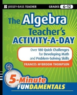 Algebra Teacher's Activity-a-Day, Grades 6-12
