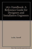 7671 Handbook – A Reference Guide for Designers and Installation Engineers