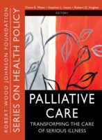 Palliative Care: Transforming Care of Serious Illness