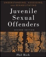 Understanding, Assessing, and Rehabilitating Juvenile Sexual Offenders