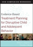 Evidence-Based Treatment Planning for Disruptive Child and Adolescent Behavior, Companion Workbook