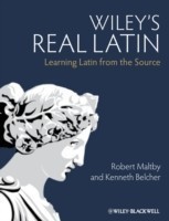 Wiley′s Real Latin Learning Latin from the Source
