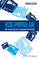 Vox Popular The Surprising Life of Language in the Media