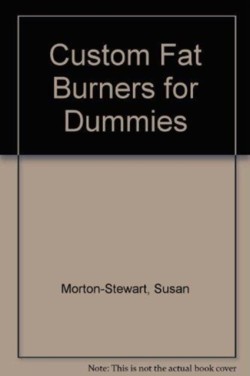 Custom Fat Burners for Dummies