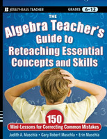 Algebra Teacher's Guide to Reteaching Essential Concepts and Skills