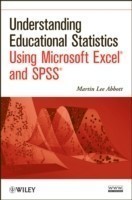 Understanding Educational Statistics Using Microsoft Excel and SPSS