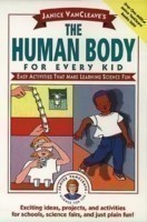 Janice VanCleave's The Human Body for Every Kid