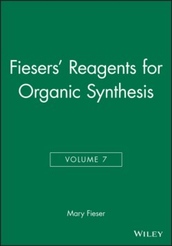 Fiesers' Reagents for Organic Synthesis, Volume 7