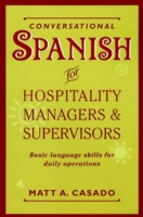 Conversational Spanish for Hospitality Managers and Supervisors Basic Language Skills for Daily Operations