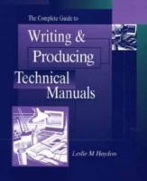 Complete Guide to Writing & Producing Technical Manuals