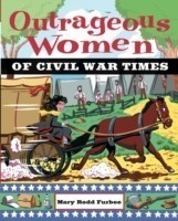 Outrageous Women of Civil War Times