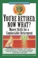 You're Retired Now What?