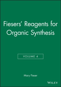 Fiesers' Reagents for Organic Synthesis, Volume 4