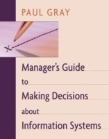 Manager's Guide to Making Decisions about Information Systems