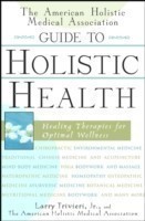 American Holistic Medical Association Guide to Holistic Health