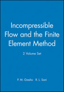 Incompressible Flow and the Finite Element Method, 2 Volume Set