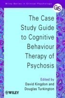 Case Study Guide to Cognitive Behaviour Therapy of Psychosis