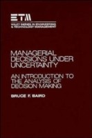 Managerial Decisions Under Uncertainty