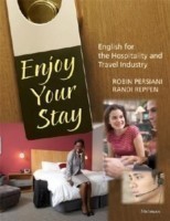 Enjoy Your Stay English for the Hospitality and Travel Industry