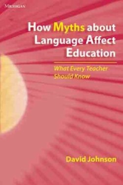 How Myths about Language Affect Education