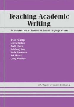 Teaching Academic Writing : Introduction for Teachers of Second Language Writers