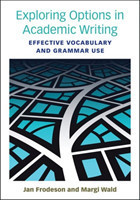 Exploring Options in Academic Writing Effective Vocabulary and Grammar Use