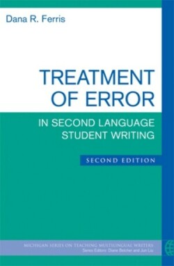 Treatment of Error in Second Language Student Writing, Second Edition