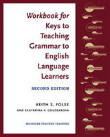 Workbook for Keys to Teaching Grammar to English Language Learners, Second Ed.