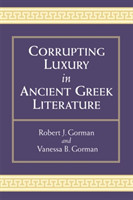 Corrupting Luxury in Ancient Greek Literature