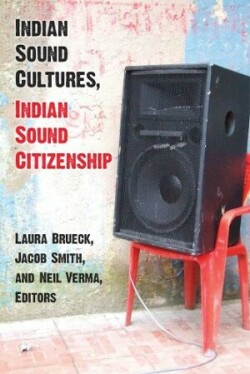 Indian Sound Cultures, Indian Sound Citizenship