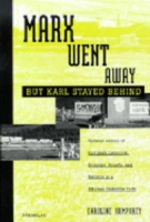 Marx Went Away--But Karl Stayed Behind