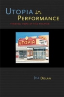 Utopia in Performance Finding Hope at the Theater