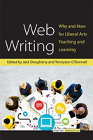 Web Writing Why and How for Liberal Arts Teaching and Learning