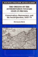 Origins of the Authoritarian Welfare State in Prussia