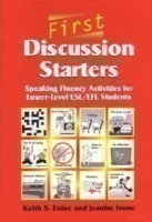 First Discussion Starters Speaking Fluency Activities for Lower-level ESL/EFL Students
