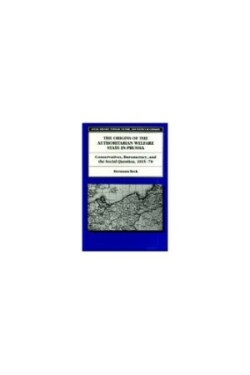Origins of the Authoritarian Welfare State in Prussia