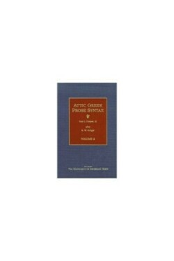 Attic Greek Prose Syntax Revised and Expanded in English, Volume 2