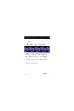Capital Flows, Capital Controls, and Currency Crises