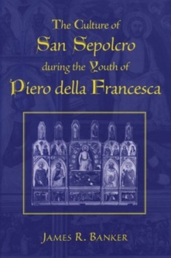 Culture of San Sepolcro During the Youth of Piero Della Francesca